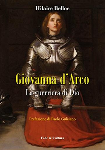Giovanna d'Arco: La guerriera di Dio